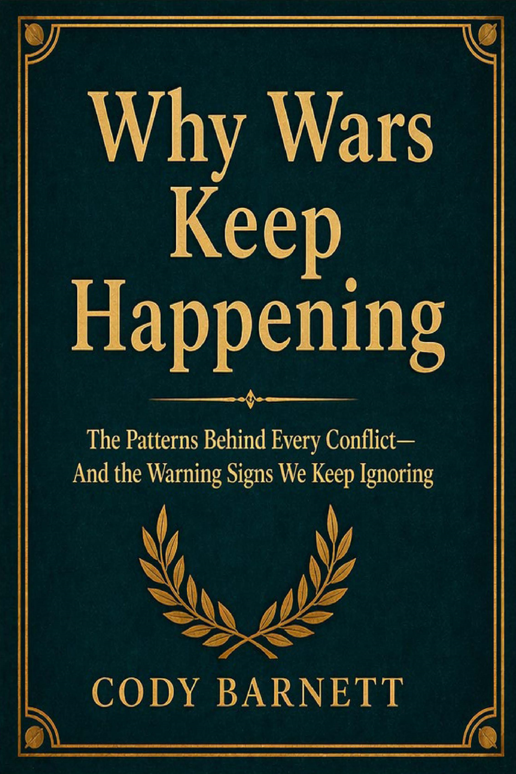 Why Wars Keep Happening – Understanding the Patterns of Conflict (Paperback)